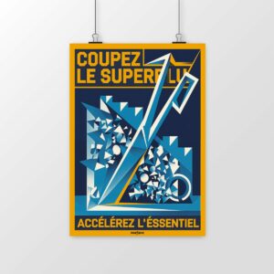 Poster Coupez le superflu, accélérez l’essentiel – L’efficacité avant tout