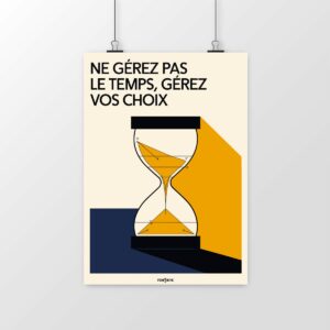 Poster Ne gérez pas votre temps, gérez vos choix – L’art de la priorisation stratégique