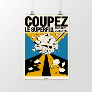 Poster Coupez le superflu, accélérez l’essentiel – L’efficacité avant tout