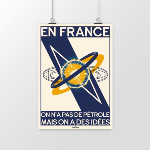 Poster En France, on n’a pas de pétrole, mais on a des idées – Spécial ITER