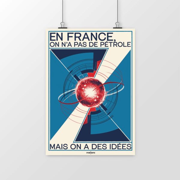 Poster En France, on n’a pas de pétrole, mais on a des idées – Spécial ITER